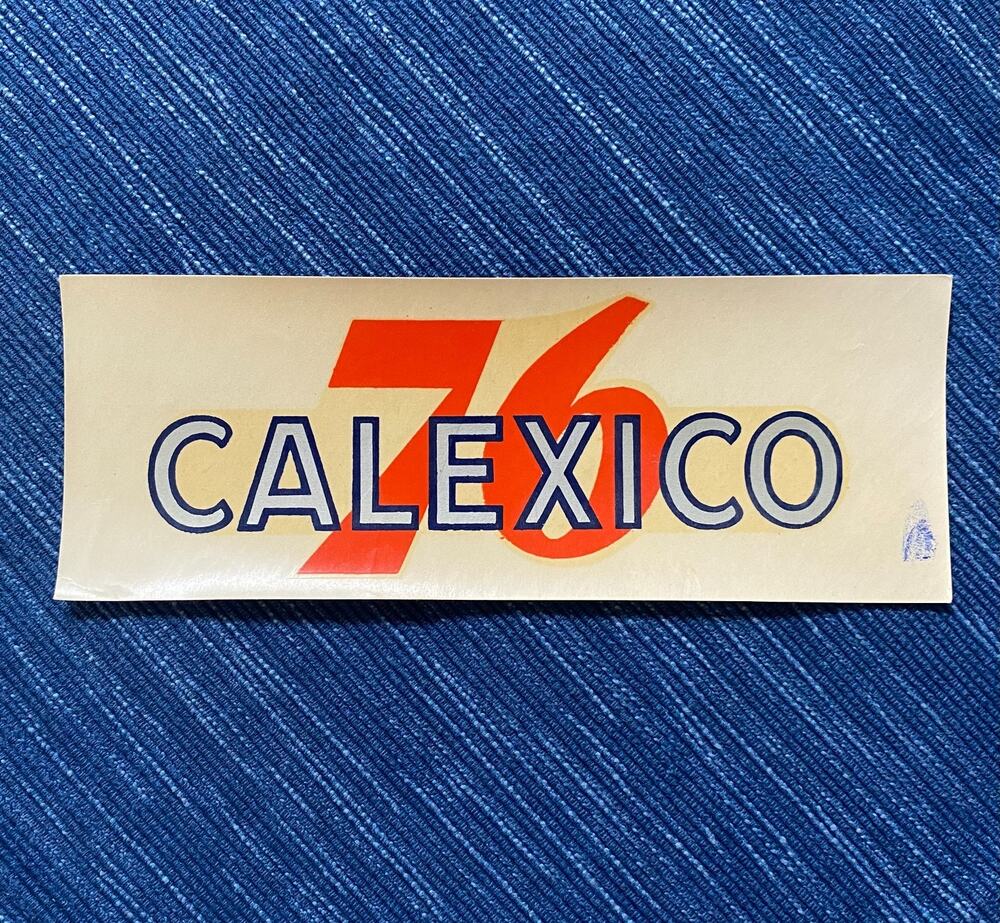 Vintage Union 76 Oil Calexico California Decal Gas Station Travel Souvenir